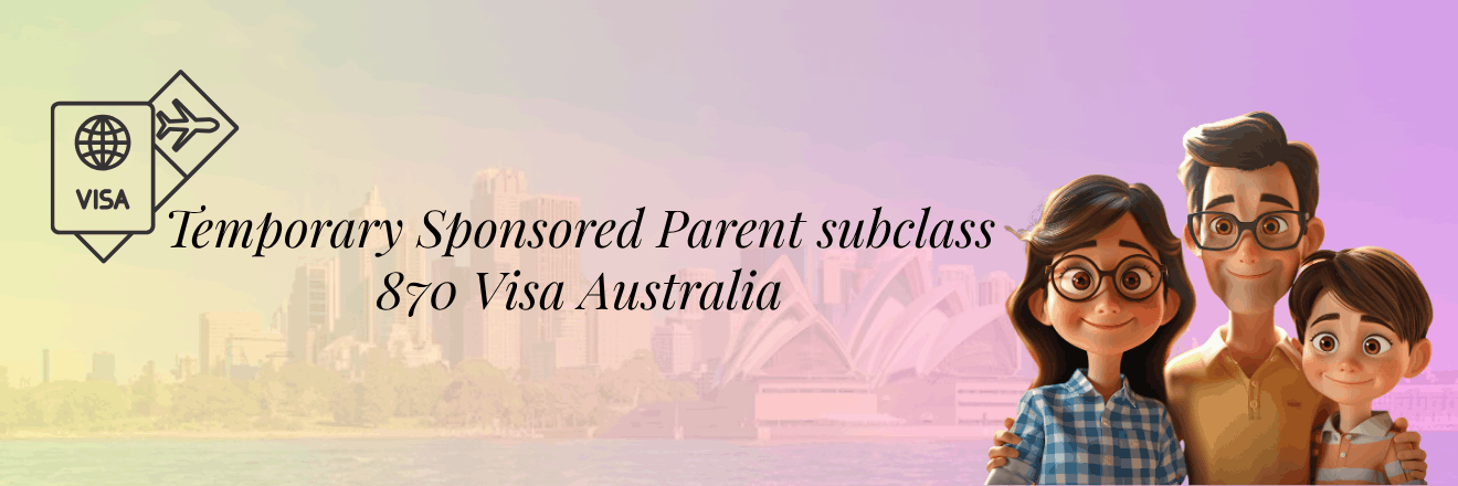Temporary Sponsored Parent subclass 870 Visa Australia